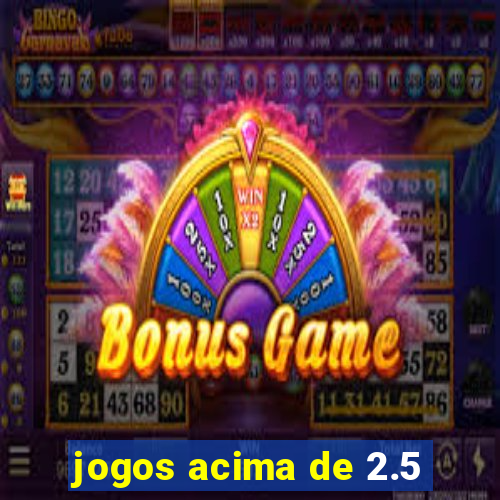 jogos acima de 2.5